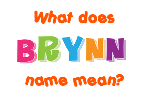Meaning of Brynn Name