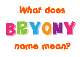 Meaning of Bryony Name
