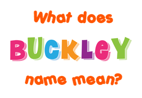 Meaning of Buckley Name