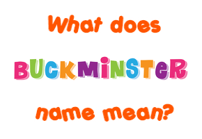Meaning of Buckminster Name