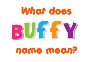 Meaning of Buffy Name