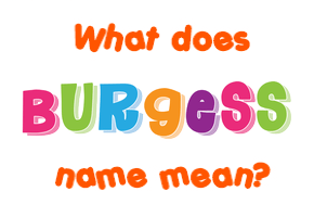 Meaning of Burgess Name