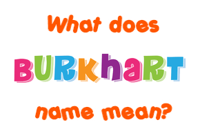 Meaning of Burkhart Name