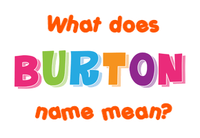 Meaning of Burton Name