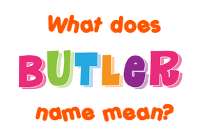 Meaning of Butler Name