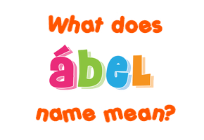 Meaning of Ábel Name