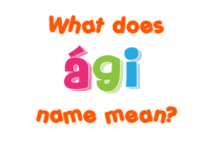 Meaning of Ági Name
