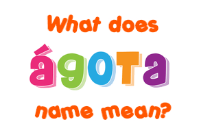 Meaning of Ágota Name