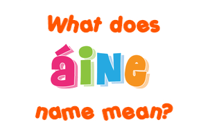 Meaning of Áine Name