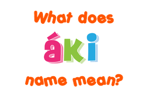 Meaning of Áki Name