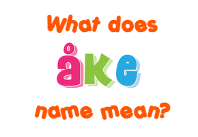 Meaning of Åke Name