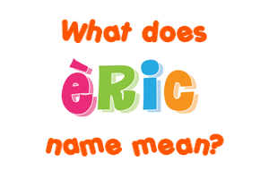 Meaning of Èric Name