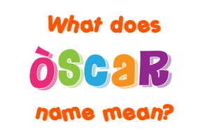 Meaning of Òscar Name