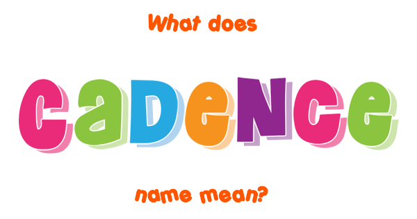 cadence-name-meaning-of-cadence