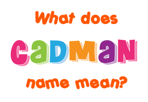 Meaning of Cadman Name