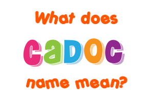 Meaning of Cadoc Name
