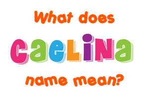Meaning of Caelina Name