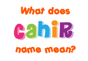 Meaning of Cahir Name