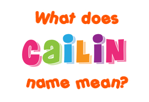 Meaning of Cailin Name