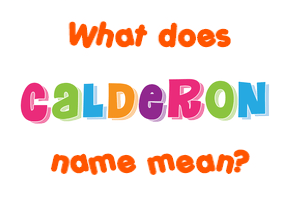Meaning of Calderon Name