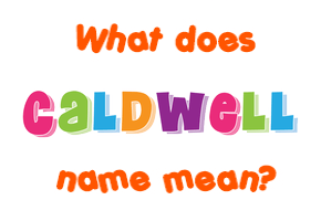 Meaning of Caldwell Name