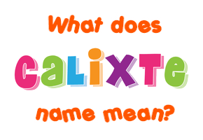 Meaning of Calixte Name