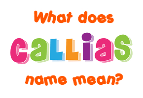 Meaning of Callias Name