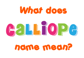 Meaning of Calliope Name