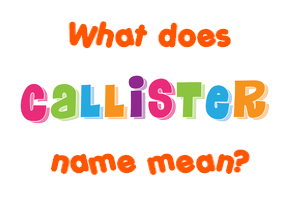 Meaning of Callister Name