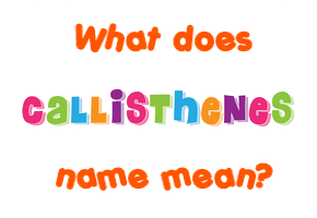 Meaning of Callisthenes Name