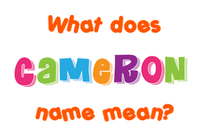Meaning of Cameron Name
