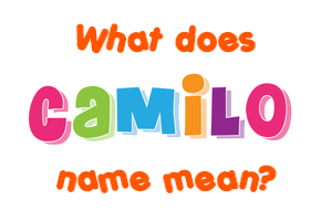 Meaning of Camilo Name