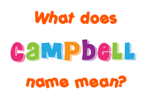 Meaning of Campbell Name