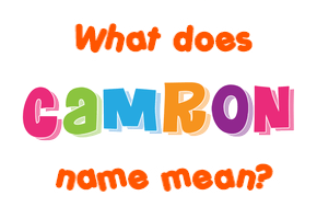 Meaning of Camron Name