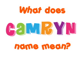 Meaning of Camryn Name