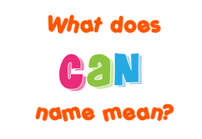 Meaning of Can Name