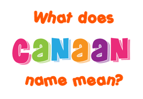 Meaning of Canaan Name