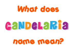 Meaning of Candelaria Name