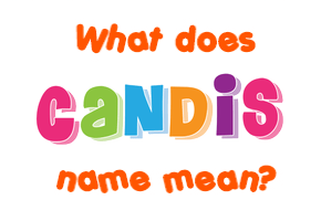 Meaning of Candis Name