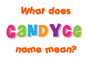Meaning of Candyce Name