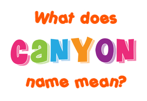 Meaning of Canyon Name