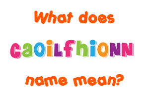 Meaning of Caoilfhionn Name