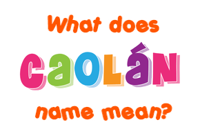 Meaning of Caolán Name