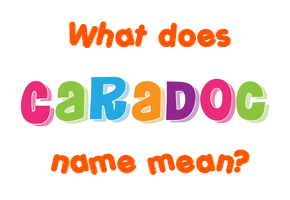 Meaning of Caradoc Name