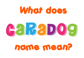 Meaning of Caradog Name