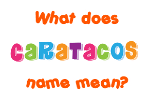 Meaning of Caratacos Name