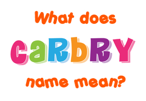 Meaning of Carbry Name