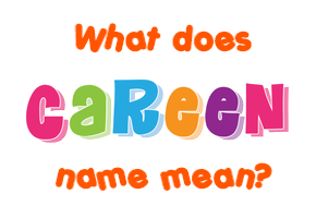 Meaning of Careen Name