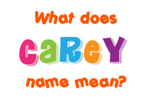 Meaning of Carey Name