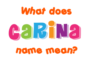 Meaning of Carina Name